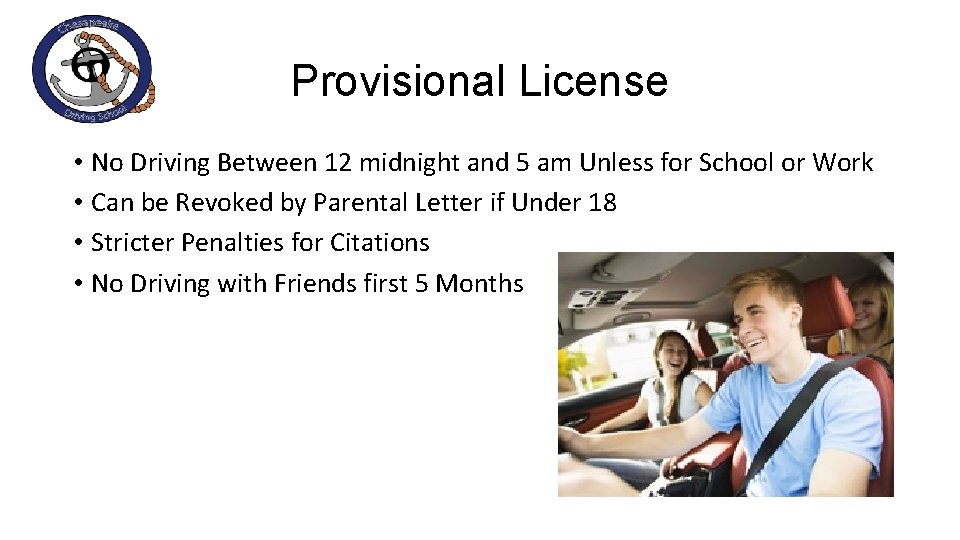 Provisional License • No Driving Between 12 midnight and 5 am Unless for School