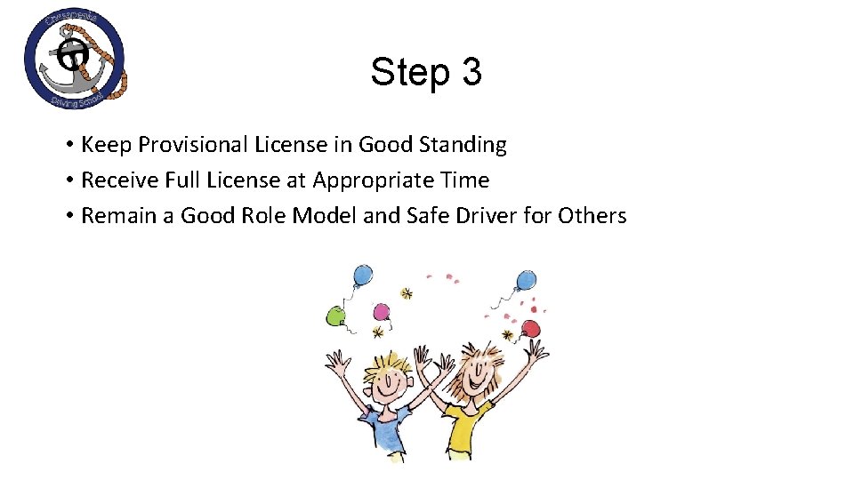 Step 3 • Keep Provisional License in Good Standing • Receive Full License at