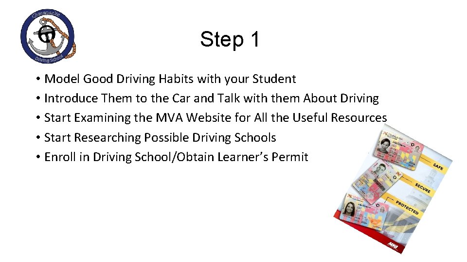 Step 1 • Model Good Driving Habits with your Student • Introduce Them to
