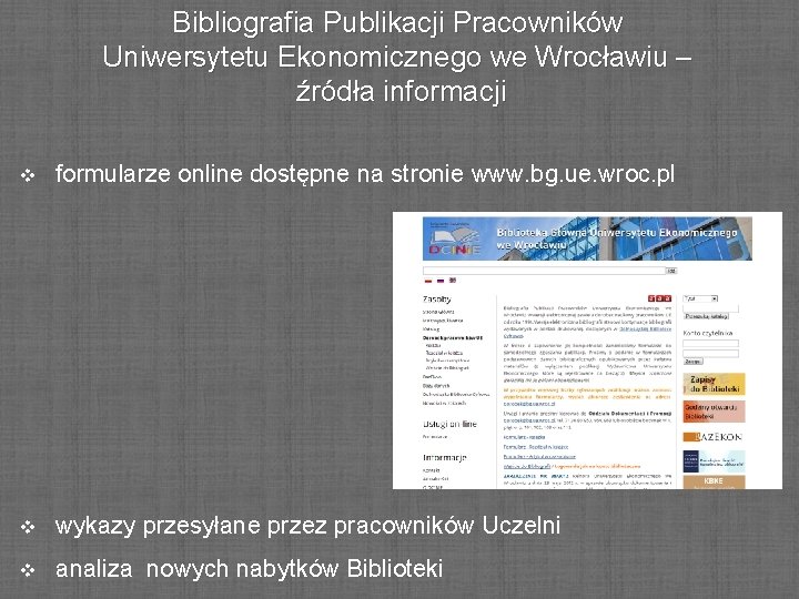 Bibliografia Publikacji Pracowników Uniwersytetu Ekonomicznego we Wrocławiu – źródła informacji v formularze online dostępne