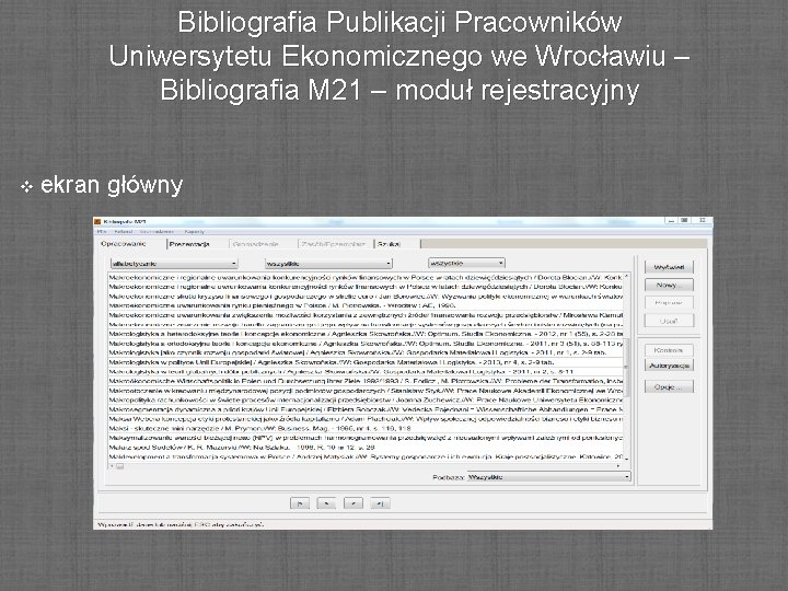 Bibliografia Publikacji Pracowników Uniwersytetu Ekonomicznego we Wrocławiu – Bibliografia M 21 – moduł rejestracyjny