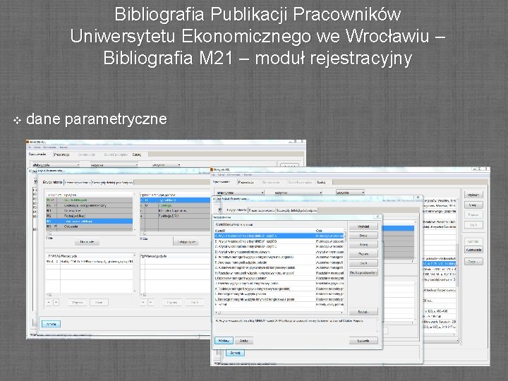 Bibliografia Publikacji Pracowników Uniwersytetu Ekonomicznego we Wrocławiu – Bibliografia M 21 – moduł rejestracyjny