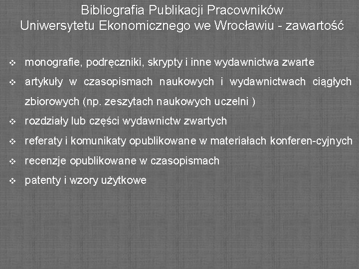 Bibliografia Publikacji Pracowników Uniwersytetu Ekonomicznego we Wrocławiu - zawartość v monografie, podręczniki, skrypty i