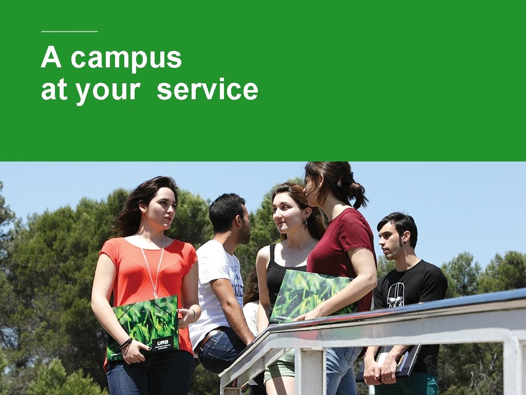 A campus at your service 
