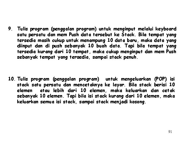 9. Tulis program (penggalan program) untuk menginput melalui keyboard satu persatu dan mem Push