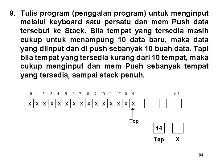 9. Tulis program (penggalan program) untuk menginput melalui keyboard satu persatu dan mem Push