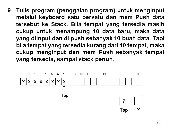9. Tulis program (penggalan program) untuk menginput melalui keyboard satu persatu dan mem Push
