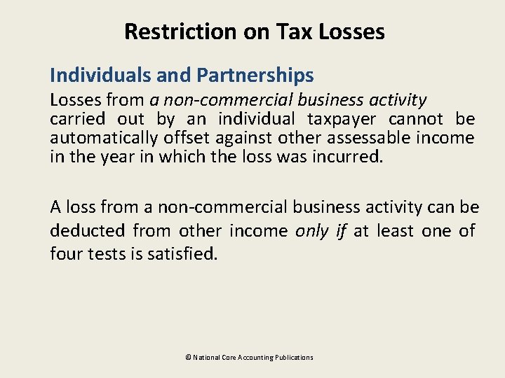 Restriction on Tax Losses Individuals and Partnerships Losses from a non-commercial business activity carried