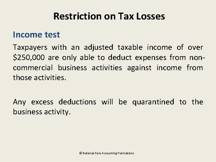 Restriction on Tax Losses Income test Taxpayers with an adjusted taxable income of over