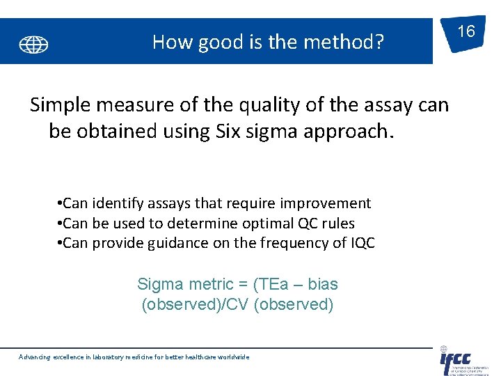 How good is the method? Simple measure of the quality of the assay can
