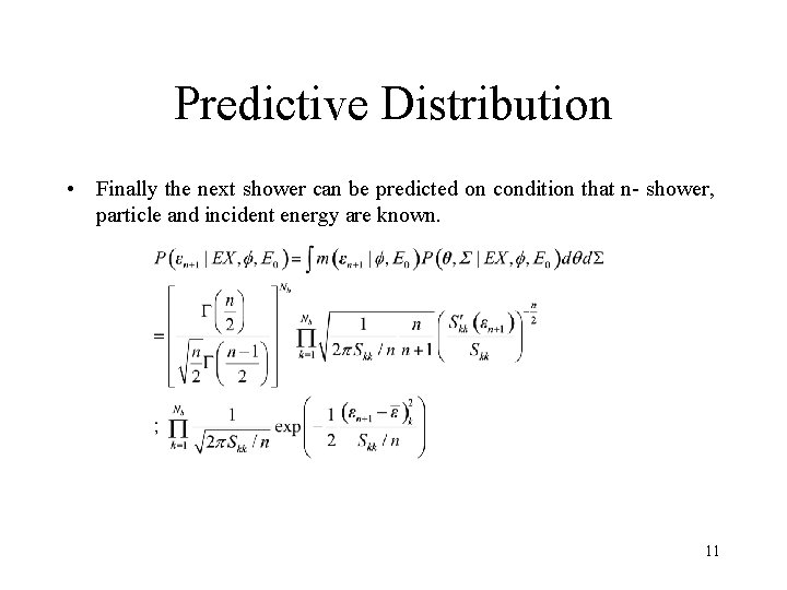 Predictive Distribution • Finally the next shower can be predicted on condition that n-
