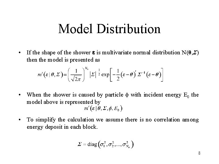 Model Distribution • If the shape of the shower e is multivariate normal distribution