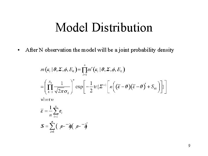 Model Distribution • After N observation the model will be a joint probability density