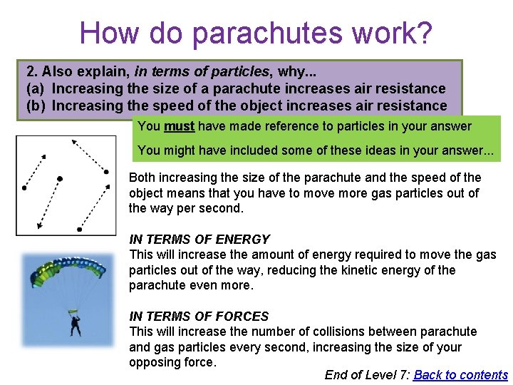 How do parachutes work? 2. Also explain, in terms of particles, why. . .