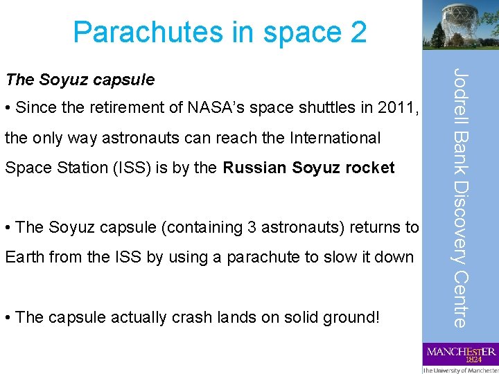 Parachutes in space 2 • Since the retirement of NASA’s space shuttles in 2011,