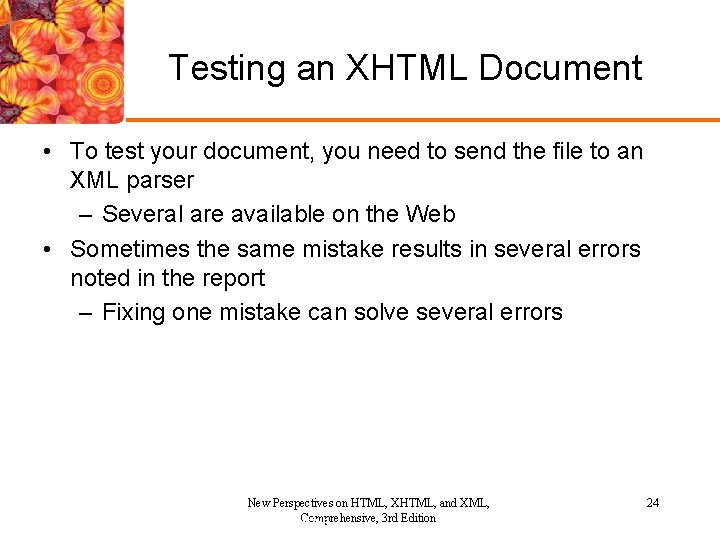 Testing an XHTML Document • To test your document, you need to send the Testing an XHTML Document • To test your document, you need to send the