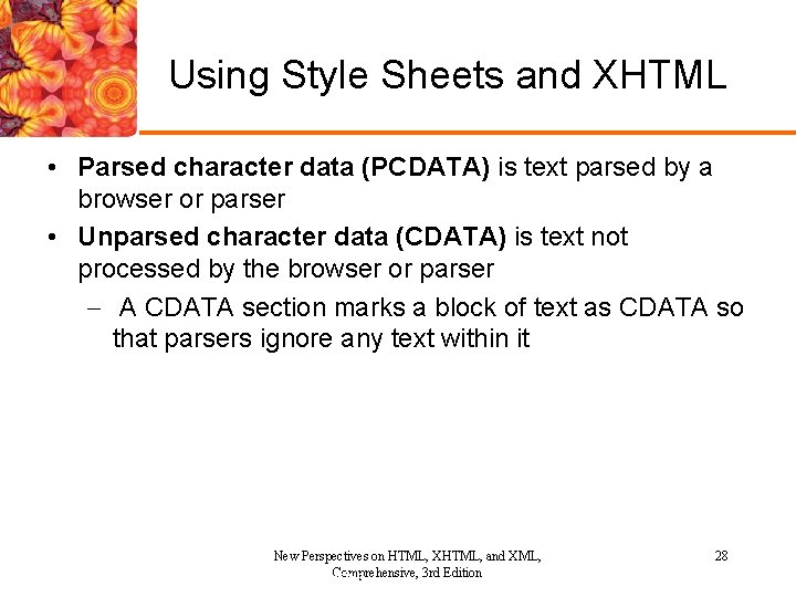 Using Style Sheets and XHTML • Parsed character data (PCDATA) is text parsed by Using Style Sheets and XHTML • Parsed character data (PCDATA) is text parsed by