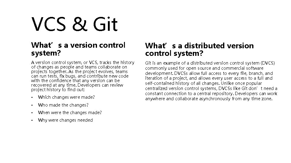 VCS & Git What’s a version control system? What’s a distributed version control system?