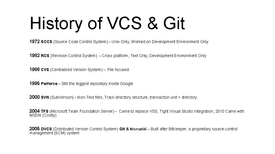 History of VCS & Git 1972 SCCS (Source Code Control System) – Unix Only,