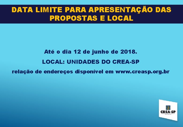 DATA LIMITE PARA APRESENTAÇÃO DAS PROPOSTAS E LOCAL Até o dia 12 de junho