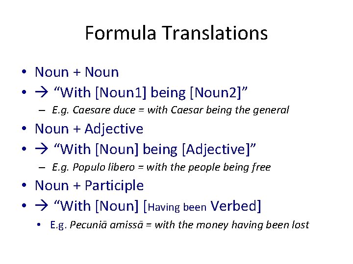 Formula Translations • Noun + Noun • “With [Noun 1] being [Noun 2]” –