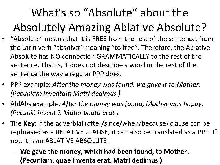 What’s so “Absolute” about the Absolutely Amazing Ablative Absolute? • “Absolute” means that it