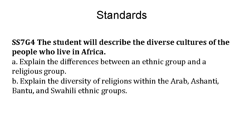 Standards SS 7 G 4 The student will describe the diverse cultures of the