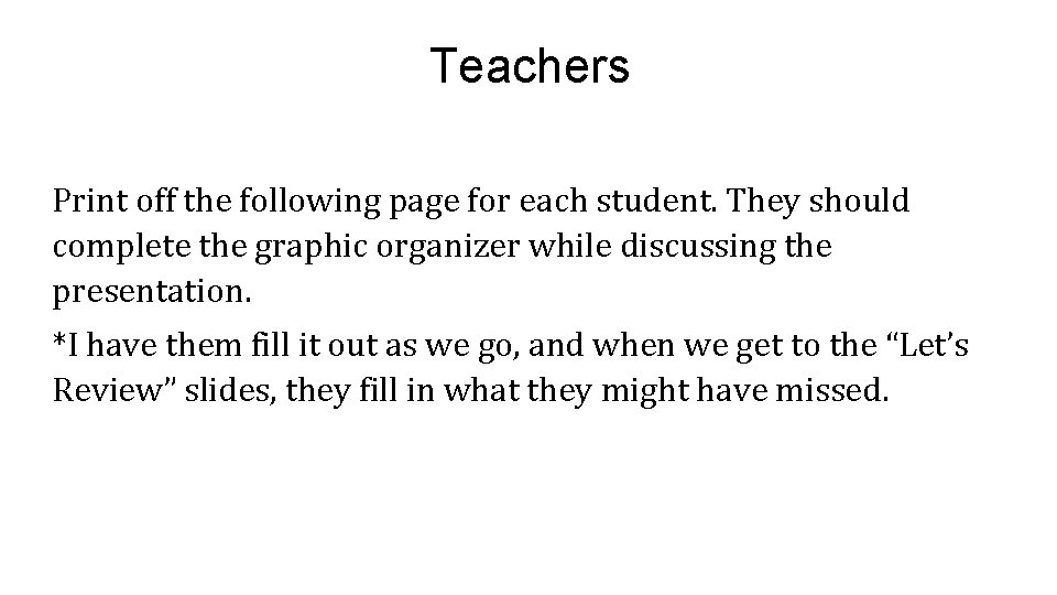 Teachers Print off the following page for each student. They should complete the graphic
