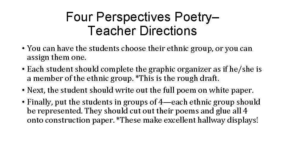 Four Perspectives Poetry– Teacher Directions • You can have the students choose their ethnic