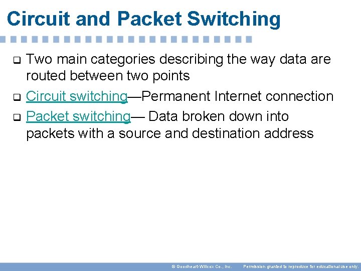 Circuit and Packet Switching q q q Two main categories describing the way data