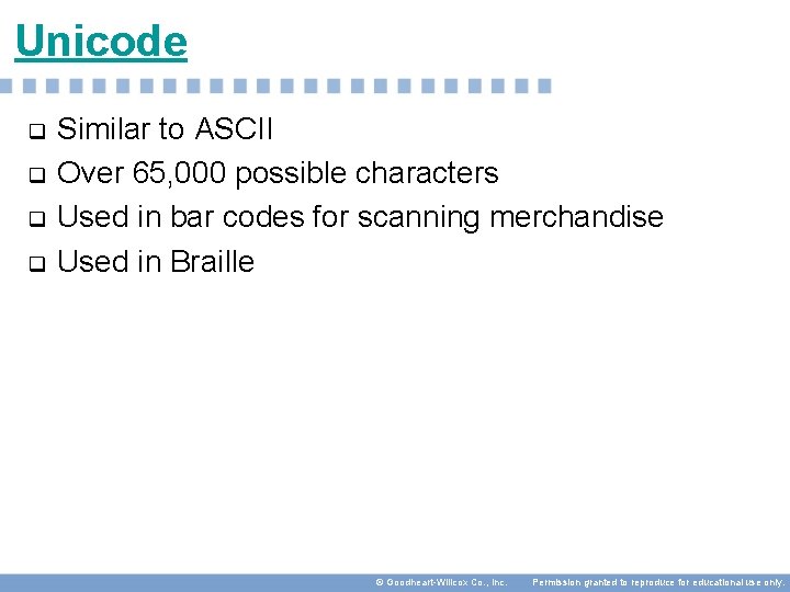 Unicode q q Similar to ASCII Over 65, 000 possible characters Used in bar