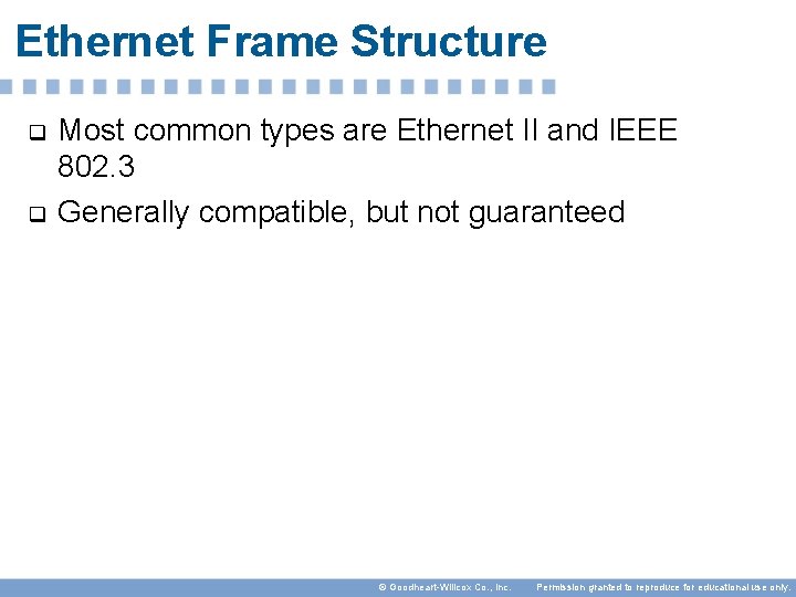 Ethernet Frame Structure q q Most common types are Ethernet II and IEEE 802.