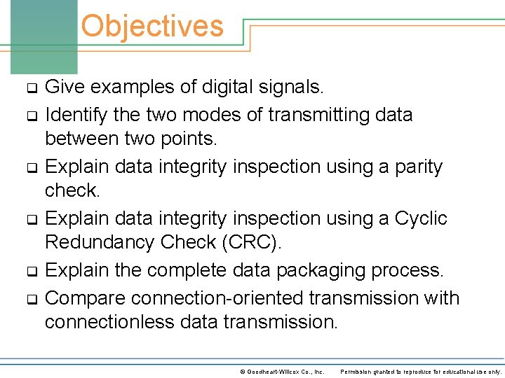 Objectives q q q Give examples of digital signals. Identify the two modes of
