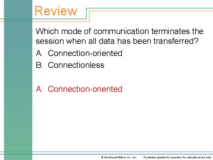 Review Which mode of communication terminates the session when all data has been transferred?