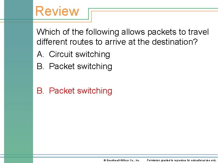 Review Which of the following allows packets to travel different routes to arrive at