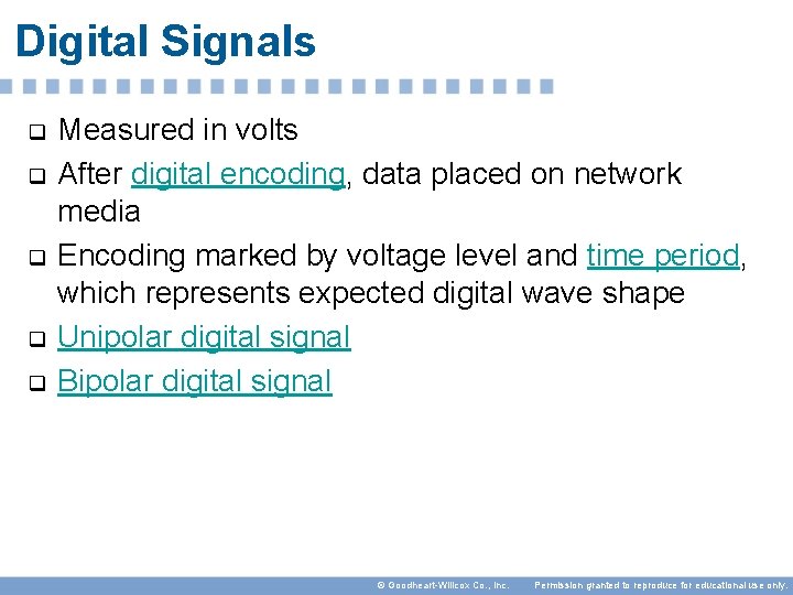 Digital Signals q q q Measured in volts After digital encoding, data placed on