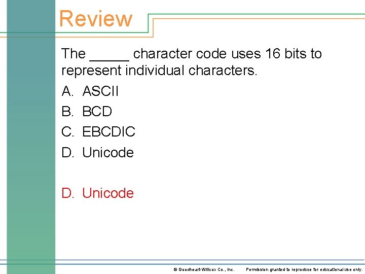 Review The _____ character code uses 16 bits to represent individual characters. A. ASCII