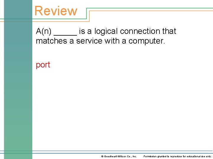 Review A(n) _____ is a logical connection that matches a service with a computer.