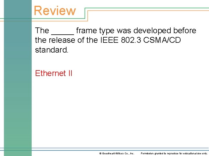 Review The _____ frame type was developed before the release of the IEEE 802.