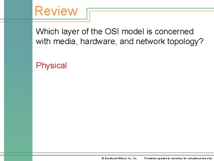 Review Which layer of the OSI model is concerned with media, hardware, and network