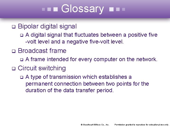 Glossary q Bipolar digital signal q q Broadcast frame q q A digital signal