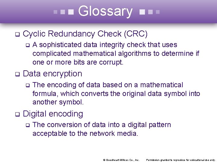 Glossary q Cyclic Redundancy Check (CRC) q q Data encryption q q A sophisticated