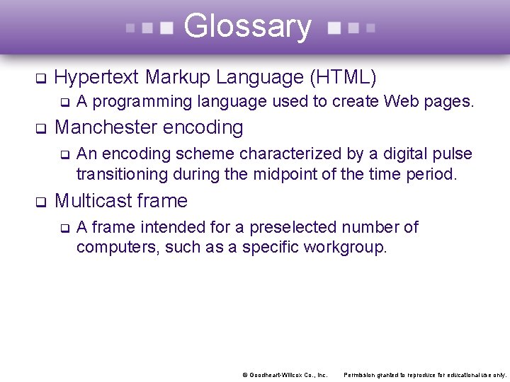 Glossary q Hypertext Markup Language (HTML) q q Manchester encoding q q A programming