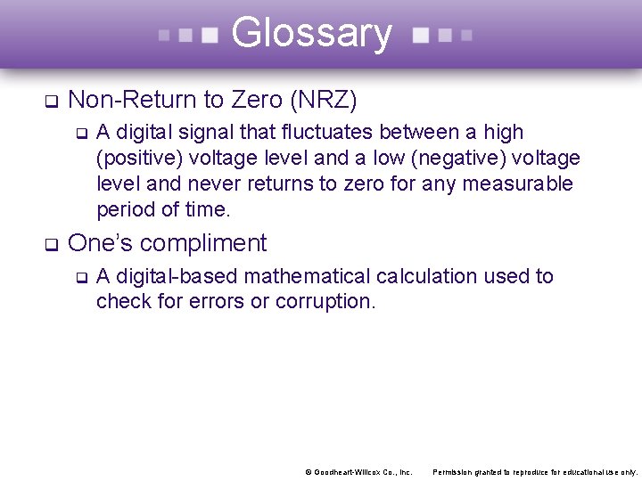 Glossary q Non-Return to Zero (NRZ) q q A digital signal that fluctuates between