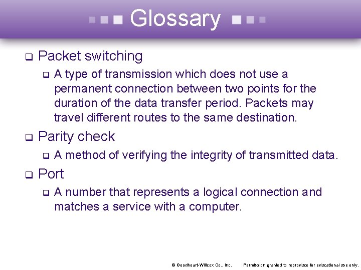 Glossary q Packet switching q q Parity check q q A type of transmission