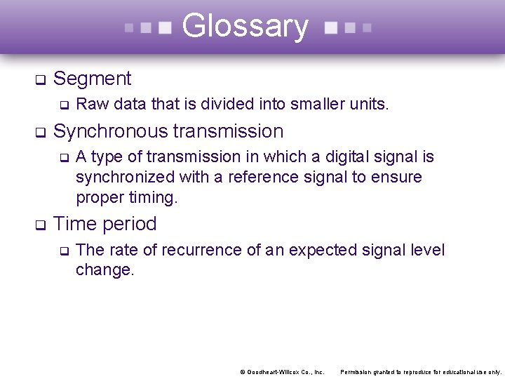 Glossary q Segment q q Synchronous transmission q q Raw data that is divided