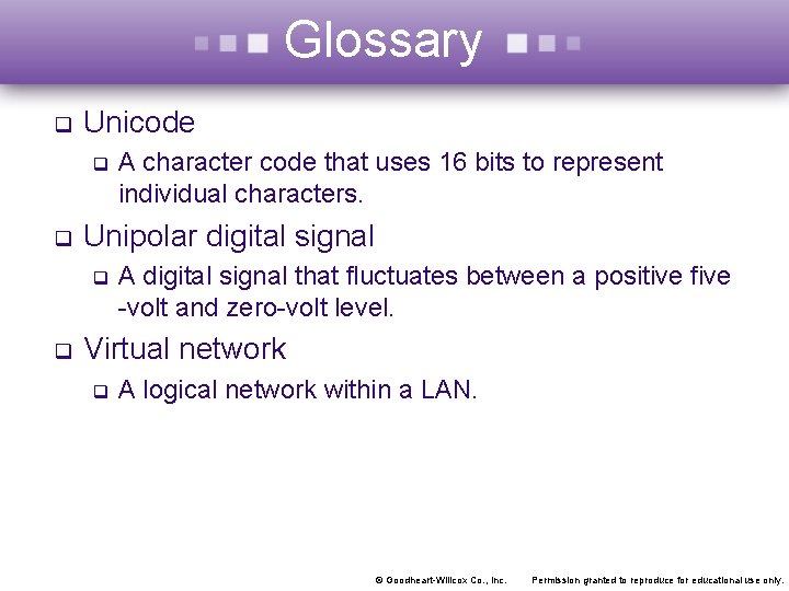 Glossary q Unicode q q Unipolar digital signal q q A character code that