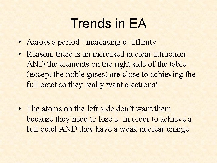 Trends in EA • Across a period : increasing e- affinity • Reason: there