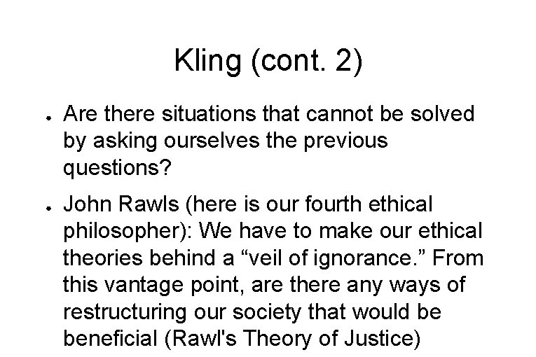 Kling (cont. 2) ● ● Are there situations that cannot be solved by asking