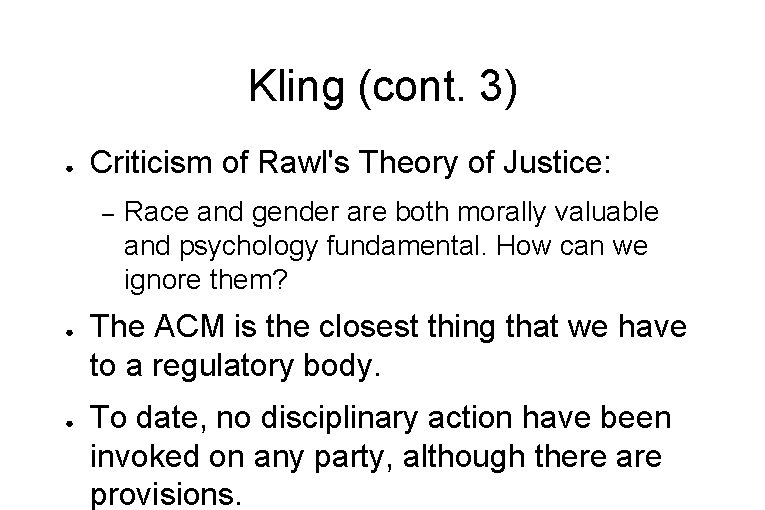 Kling (cont. 3) ● Criticism of Rawl's Theory of Justice: – ● ● Race